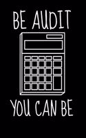 Be Audit You Can Be