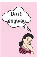 Do It Anyway Blank Lined Notebook Journal