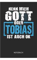 Nenn mich Gott oder - Tobias - ist auch OK - Notizbuch: Lustiges individuelles personalisiertes Blanko Männer Namen Notizbuch dotted leere Seiten für Tobias. Vatertag, Namenstag, Weihnachts & Geburtstags 