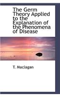 The Germ Theory Applied to the Explanation of the Phenomena of Disease