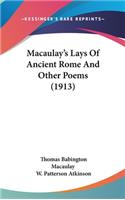 Macaulay's Lays Of Ancient Rome And Other Poems (1913)