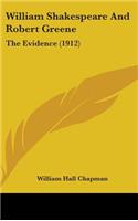 William Shakespeare and Robert Greene: The Evidence (1912)