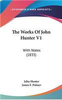 The Works of John Hunter V1