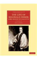 The Life of Reginald Heber, D.D., Lord Bishop of Calcutta 2 Volume Set: With Selections from his Correspondence, Unpublished Poems, and Private Papers; Together with a Journal of his Tour in Norway, Sweden, Russia, Hunga(Cambridge Library Collection - Religion)