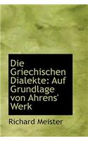 Die Griechischen Dialekte: Auf Grundlage Von Ahrens' Werk