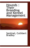 Hounds: Their Breeding and Kennel Management: Their Breeding and Kennel Management