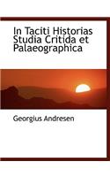In Taciti Historias Studia Critida Et Palaeographica