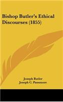 Bishop Butler's Ethical Discourses (1855)