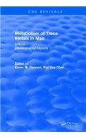 Metabolism of Trace Metals in Man Vol. I (1984): Developmental Aspects(CRC Press Revivals)