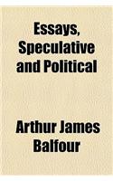 Essays, Speculative and Political