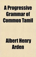 A Progressive Grammar of Common Tamil: (English)