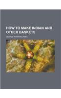 How to Make Indian and Other Baskets