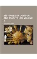 Institutes of Common and Statute Law Volume 2