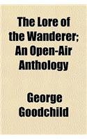 The Lore of the Wanderer; An Open-Air Anthology: (English)