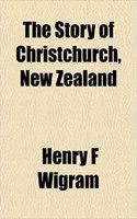 The Story of Christchurch, New Zealand