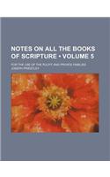 Notes on All the Books of Scripture (Volume 5); For the Use of the Pulpit and Private Families: (English)
