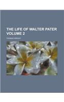 The Life of Walter Pater Volume 2: (English)