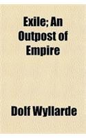 Exile; An Outpost of Empire