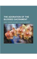 The Adoration of the Blessed Sacrament