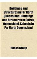 Buildings and Structures in Far North Queensland: Buildings and Structures in Cairns, Queensland, Schools in Far North Queensland(English)