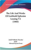 The Life and Works of Gotthold Ephraim Lessing V2 (1866)
