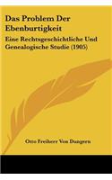 Das Problem Der Ebenburtigkeit