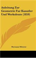 Anleitung Zur Geometrie Fur Kunstler Und Werksleute (1859)