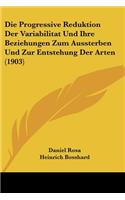 Progressive Reduktion Der Variabilitat Und Ihre Beziehungen Zum Aussterben Und Zur Entstehung Der Arten (1903)