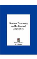 Business Forecasting and Its Practical Application