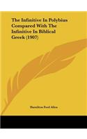 The Infinitive in Polybius Compared with the Infinitive in Biblical Greek (1907)