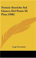 Notizie Storiche Sul Giuoco Del Ponte Di Pisa (1906)