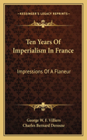 Ten Years Of Imperialism In France
