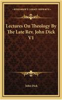 Lectures On Theology By The Late Rev. John Dick V1