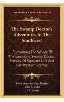 Swamp Doctor's Adventures in the Southwest