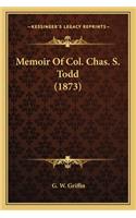 Memoir Of Col. Chas. S. Todd (1873)