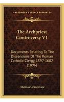 Archpriest Controversy V1 the Archpriest Controversy V1