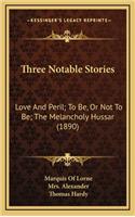 Three Notable Stories