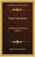 Time and Space: A Metaphysical Essay (1865)