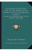 Centenary Voices or a Part of the Work of the Women of the Universalist Church