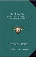 Nebraska: Its Advantages, Resources, and Drawbacks (1875)