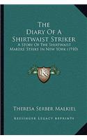 Diary of a Shirtwaist Striker