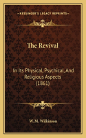 Revival: In Its Physical, Psychical, And Religious Aspects (1861)