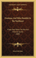Frontenac And Miles Standish In The Northwest