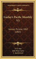 Gazlay's Pacific Monthly V1