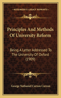 Principles And Methods Of University Reform: Being A Letter Addressed To The University Of Oxford (1909)