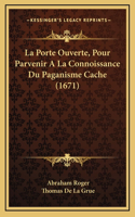 La Porte Ouverte, Pour Parvenir A La Connoissance Du Paganisme Cache (1671)
