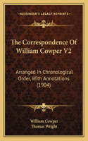 Correspondence Of William Cowper V2