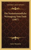 Neutestamentliche Weissagung Vom Ende (1907)