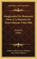 Inauguration Du Monument Eleve A La Memoire De Dom Lobineau 3 Mai 1886: Discours (1886)