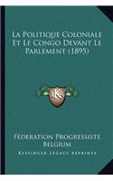 La Politique Coloniale Et Le Congo Devant Le Parlement (1895)